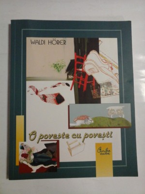 O POVESTE CU POVESTI - WALDI HORER foto