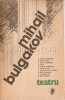 Teatru Mihail Bulgakov, Editura Univers, 1987, 652 pagini, Romana, Brosata