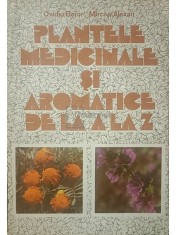 Ovidiu Bojor - Plantele medicinale si aromatice de la A la Z (Editia: 1984) foto