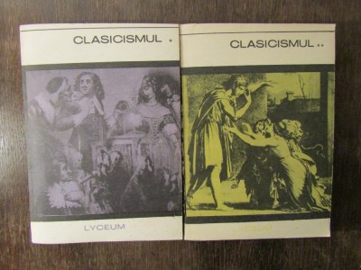 Clasicismul. Antologie - Matei Calinescu, Andreea Dobrescu-Warodin( 2 vol ) foto