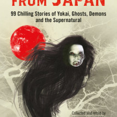 Strange Tales from Japan: 99 Stories of Yokai, Ghosts and the Supernatural