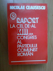 d9 Raport la cel de-al XIII-lea congres al PCR - Nicolae Ceausescu foto