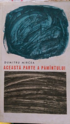 Aceasta parte a pamantului Dumitru Mircea 1966 foto