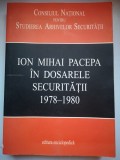 Ion Mihai Pacepa in dosarele securitatii 1978-1980 - Consiliul National pentru Studierea Arhivelor Securitatii