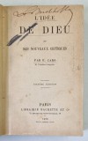 L ' IDEE DE DIEU ET SES NOUVEAUX CRITIQUES , SIXIEME EDITION par E. CARO , 1787