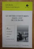 Le metier d&#039;historien dans l&#039;est de l&#039;Europe / Aut. colectiv