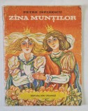 ZANA MUNTILOR de PETRE ISPIRESCU , 1976 *PREZINTA URME DE UZURA
