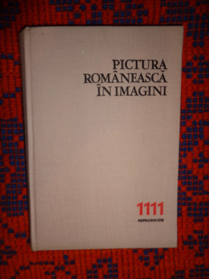 Pictura romaneasca in imagini - 1111 reproduceri - Vasile Dragut /carte de arta foto