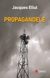 Propagandele - Jacques Ellul, editura Sens, 2024