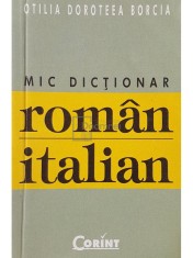 Otilia Doroteea Borcia - Mic dictionar roman-italian (Editia: 2004) foto
