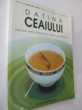 Datina ceaiului - Sublima arta orientala a bautului ceaiului - Lam Kam Chuen