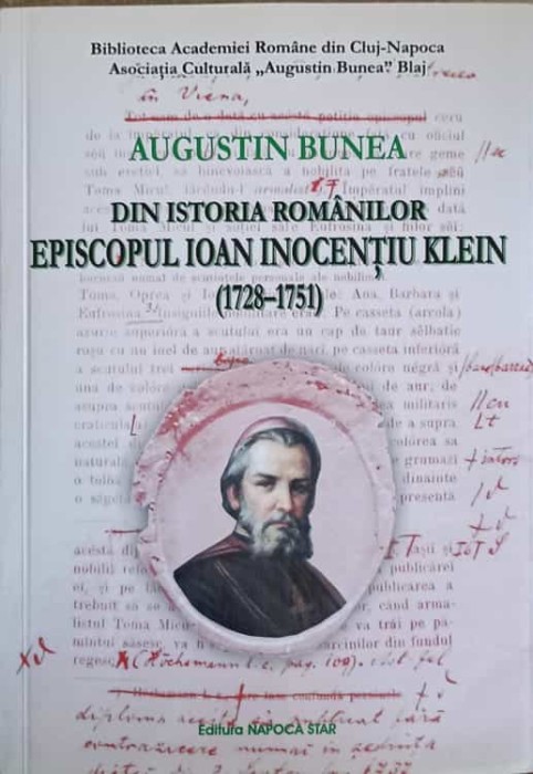 DIN ISTORIA ROMANILOR. EPISCOPUL IOAN INOCENTIU KLEIN (1728-1751)-AUGUSTIN BUNEA-243648