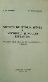 Notiuni de istoria sfanta a Vechiului si Noului Testament. Pentru uzul orelor de catehizare a copiilor - Ene Braniste, Ecaterina Braniste