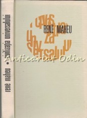 Civilizatia Universalului - Rene Maheu - Tiraj: 6880 Exemplare
