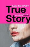 True Story | Kate Reed Petty, 2015