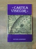 CARTEA VISELOR , Bucuresti