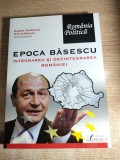 Epoca Basescu. Integrarea si dezintegrarea Romaniei - Bogdan Teodorescu; Dan Sultanescu (coordonatori), (Editura Proiect, 2007)