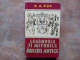 LEGENDELE SI MITURILE GRECIEI ANTICE -N. A. KUN,