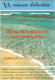 Limba si literatura romana. 30 de teste rezolvate pentru admiterea in liceu - Carmen Iosif