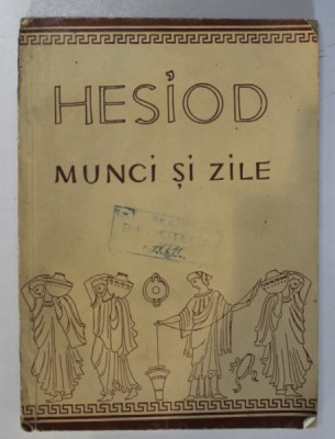 MUNCI SI ZILE de HESIOD , 1957 *PREZINTA HALOURI DE APA foto