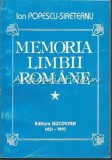 Memoria Limbii Romane I - Ion Popescu Sireteanu, Editura Bucovina, Iasi, 1997, 208 pagini