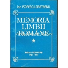 Memoria Limbii Romane I - Ion Popescu Sireteanu