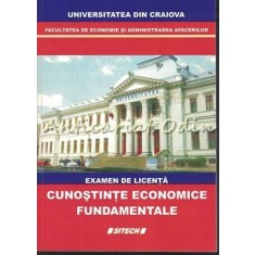 Cunostinte Economice Fundamentale. Examen De Licenta - Universitatea Din Craiova