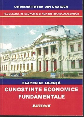 Cunostinte Economice Fundamentale. Examen De Licenta - Universitatea Din Craiova foto