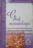 GHID METODOLOGIC PENTRU APLICAREA PROGRAMELOR DE LIMBA SI LITERATURA ROMANA. INVATAMANT PRIMAR SI GIMNAZIAL-348162