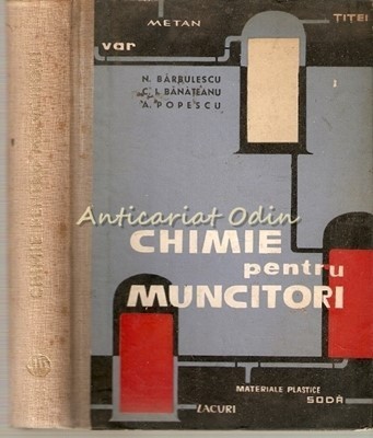 Chimie Pentru Muncitori - N. Barbulescu, C. I. Banateanu, A. Popescu foto