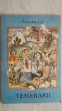 Romulus Lal - Temerarii (vezi detalii pentru livrare in tara), 1985, Ion Creanga