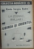 Cumpara ieftin RADU SERGIU RUBA - IUBIREA SI ORIENTUL: LA ZODIAC, BIRJAR! (MISTERE) [ED. PHOENIX 1994/COLECTIA NOUAZECI NR. 6/DEDICATIE-AUTOGRAF PT FLORENTA ALBU]