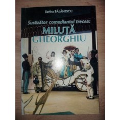 Surazator comediantul trecea: Miluta Gheorghiu- Sorina Balanescu