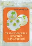 Sergiu Valimareanu - Transformarea genetica a plantelor