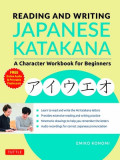 Reading and Writing Japanese Katakana: A Character Workbook for Beginners (Audio Download &amp; Printable Flash Cards)