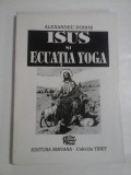 ISUS SI ECUATIA YOGA - ALEXANDRU DOBOS