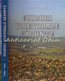 Cuiburi Voievodale Carunte - Tudor Topa - Tiraj: 300 Exemplare
