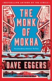 The Monk of Mokha | Dave Eggers, Penguin