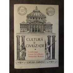 CULTURA SI CIVILIZATIE CONFERINTE TINUTE LA TRIBUNA ATENEULUI ROMAN