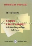 Cumpara ieftin O Istorie A Presei Romanesti De La Mihail Kogalniceanu La N. Iorga - V. Rapeanu