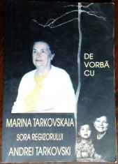 ELENA DULGHERU DE VORBA CU MARINA TARKOVSKAIA, SORA REGIZORULUI ANDREI TARKOVSKI foto