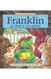 Franklin si clubul lui secret - Paulette Bourgeois, Brenda Clark