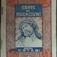 CARTE DE RUGACIUNI PENTRU OSTASI RANDUITA DE MIHAIL DRUMES/1943(MARIA ANTONESCU)