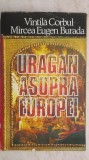 Vintila Corbul, Mircea Eugen Burada - Uragan asupra Europei (trimit cartea oriunde in tara)