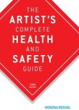 The Artist&#039;s Complete Health and Safety Guide: Third Edition