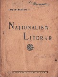 C8455N Naționalism literar, o privire sumară asupra literaturii naționaliste rom&acirc;nești de Iosif B&acirc;tiu, cu un prolog de dr Ilie Dăianu, 1941, Deva