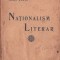 C8455N Naționalism literar, o privire sumară asupra literaturii naționaliste rom&acirc;nești de Iosif B&acirc;tiu, cu un prolog de dr Ilie Dăianu, 1941, Deva