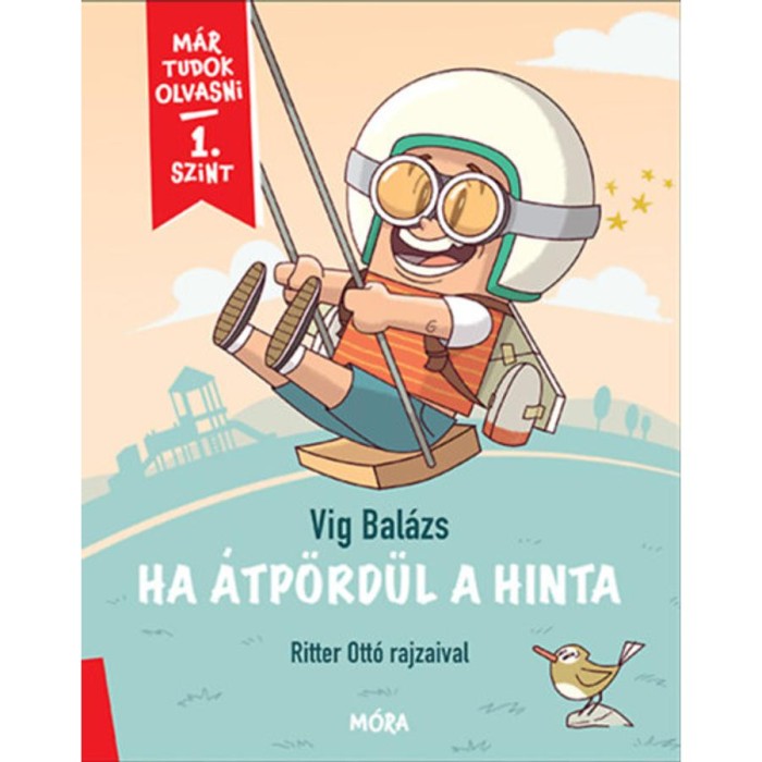 Ha &aacute;tp&ouml;rd&uuml;l a hinta - M&aacute;r tudok olvasni - 1. szint - Vig Bal&aacute;zs