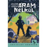 &Aacute;ram n&eacute;lk&uuml;l - Kolozsi L&aacute;szl&oacute;