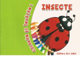 Coloram si invatam! Insecte - Adina Grigore